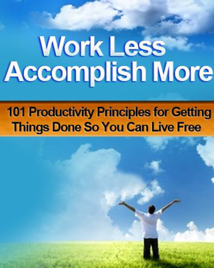 Work Less Accomplish More